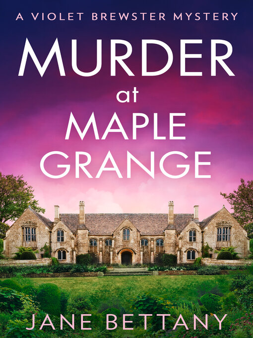 Title details for Murder at Maple Grange by Jane Bettany - Available